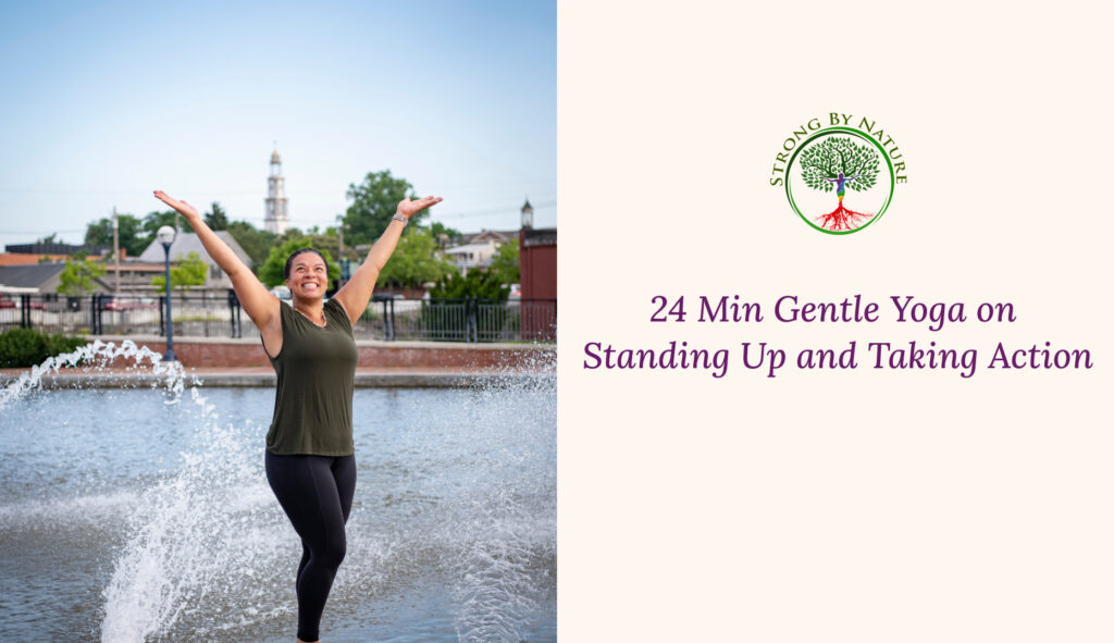 24 Min Gentle Yoga on Standing Up and Taking Action